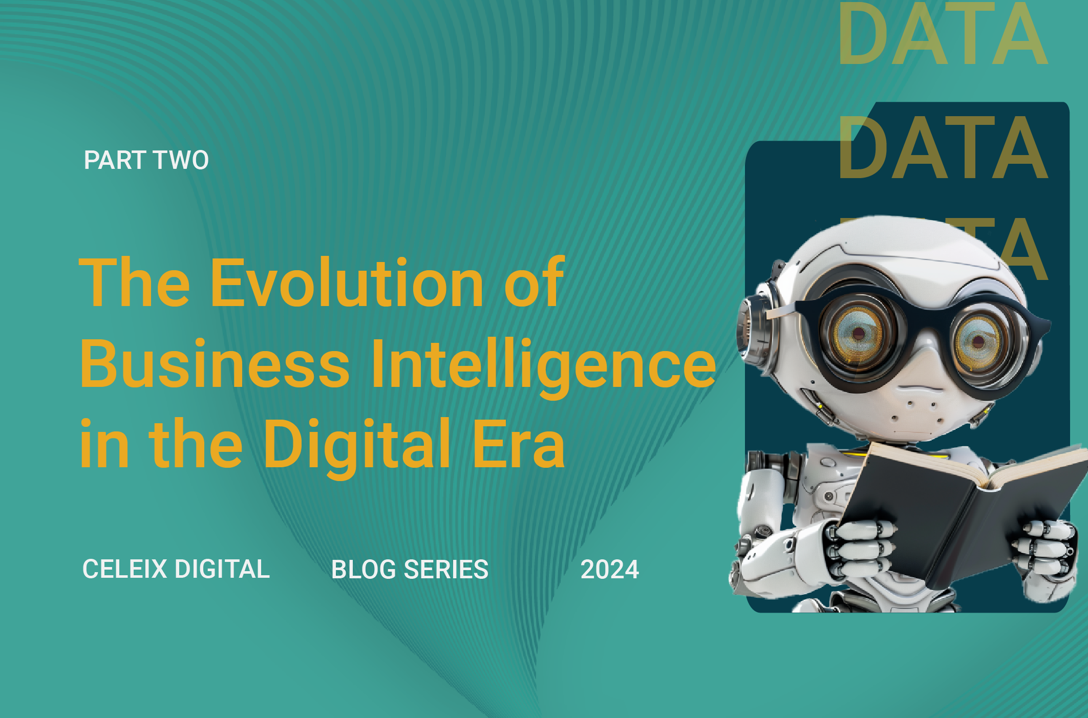 Evolution of Business Intelligence in the Digital Era - Part Two